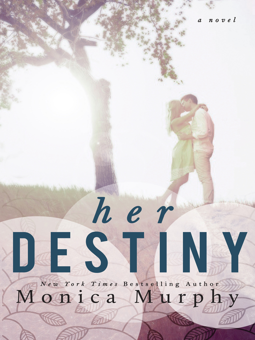 Title details for Her Destiny by Monica Murphy - Available